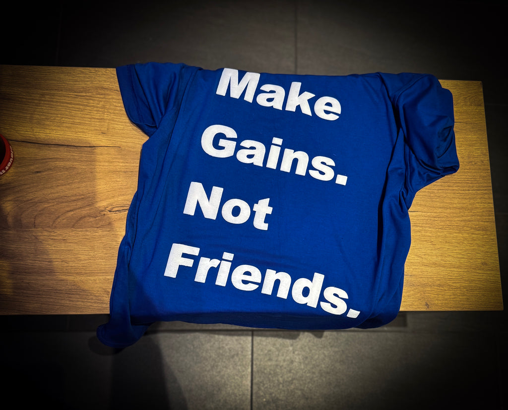 MAKE GAINS NOT FRIENDS - T-Shirt Blau limited edition